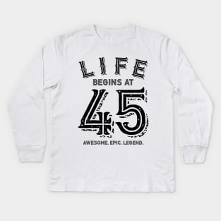 Life Begins at 45 Kids Long Sleeve T-Shirt